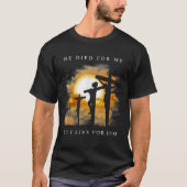 Hij Stierf voor Mij Christelijk Ontwerp T-shirt (Voorkant)