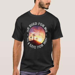 Hij stierf voor mij en ik leef voor hem Christelij T-shirt