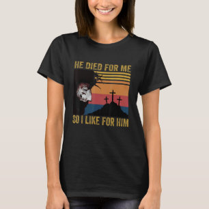 Hij stierf voor mij en ik leef voor zijn Retro Je T-shirt