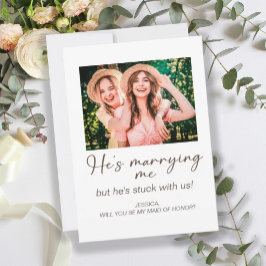 Hij trouwt me met ons Maid of Honor Photo Kaart