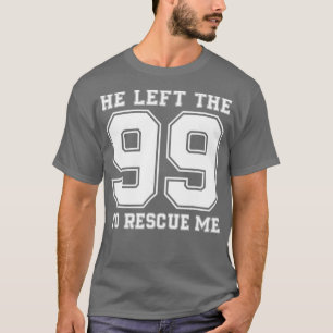 Hij verliet de 99 om me Christelijke citaten te re T-shirt