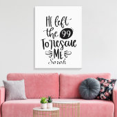 Hij verliet de 99 om mij te redden Canvasprint Canvas Afdruk (Insitu (Woonkamer))