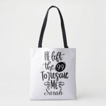 Hij verliet de 99 om mij te redden Tote Tas