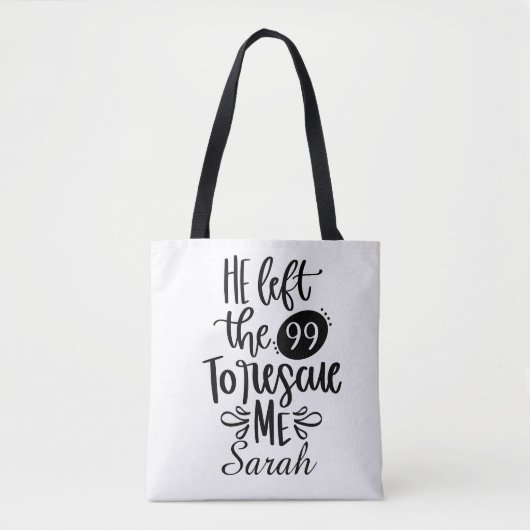 Hij verliet de 99 om mij te redden Tote Tas (Voorkant)