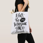 Hij verliet de 99 om mij te redden Tote Tas (Dichtbij)