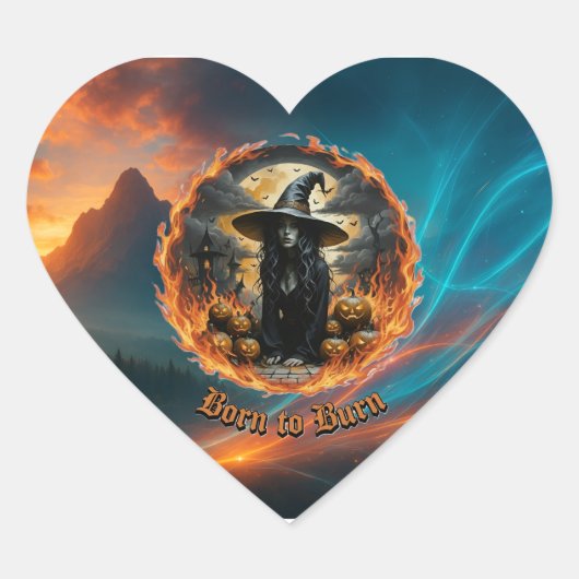 Hij werd geboren in Burn Witch & Fire Heart Sticke Hart Sticker (Voorkant)