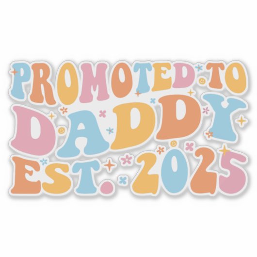 Hij werd gepromoveerd tot Daddy Est. 2025 III Sticker (Voorkant)