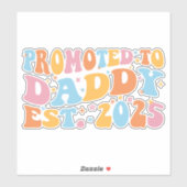 Hij werd gepromoveerd tot Daddy Est. 2025 III Sticker (Vel)