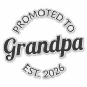 Hij werd gepromoveerd tot opa Est. 2026 I Sticker (Voorkant)