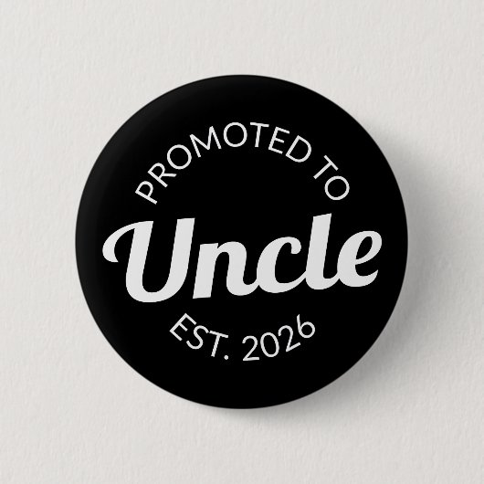 Hij werd gepromoveerd tot Uncle Est. 2026 I Ronde Button 5,7 Cm (Voorkant)