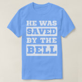 Hij werd gered door de bel t-shirt (Design voorkant)