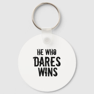 HIJ WIE DARES WINS SLEUTELHANGER