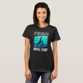 Hij wil gewoon Folie Wing Surf Wing Foiling. T-shirt (Voorkant volledig)