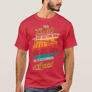 Hij wordt een legende Truck Driver Birthday Truc T-shirt