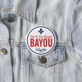 "Hij zal het doen op de juiste bayou" Button (In situ)
