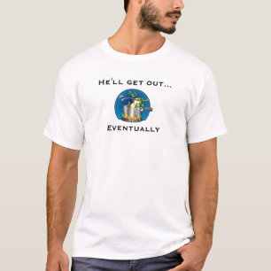 Hij zal uit... en uiteindelijk.. t-shirt