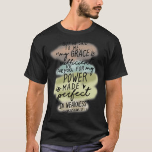 Hij zei dat mijn genade voldoende is voor je bijbe t-shirt
