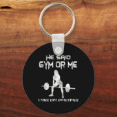 Hij zei gym of ik gym spier grappige bodybuilding sleutelhanger (Voorkant)