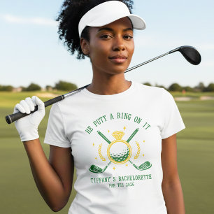 Hij Zette een Ring Om Het Golf Bachelorette Feest T-shirt