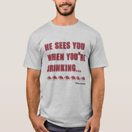 Hij ziet je als je Drink T-shirt