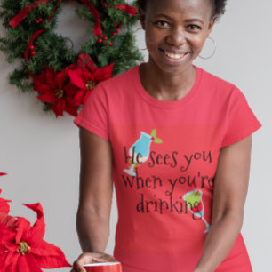 Hij ziet je als je kerstvakantie Drink T-shirt