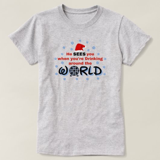 Hij ziet je als je over de hele wereld Drink T-shirt (Design voorkant)