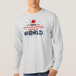 Hij ziet je als je over de hele wereld Drink T-shirt