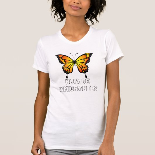 Hija De Inmigrantes Monarch Butterfly Vrouw T-shirt (Voorkant)