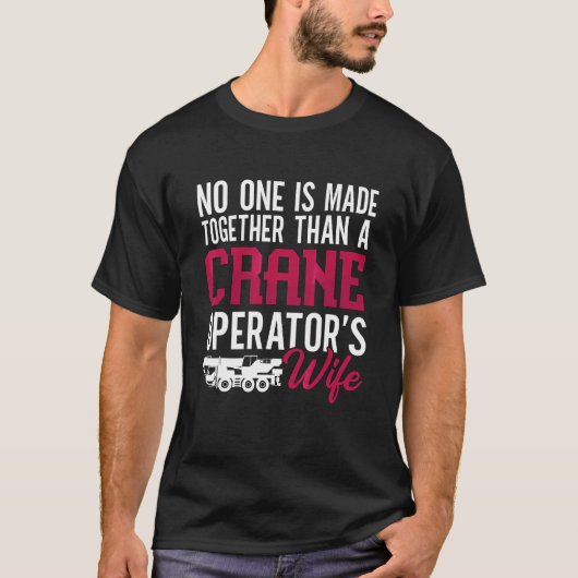 Hijsbaloperator's Echtgenote Operator Bouwkraan  T-shirt (Voorkant)