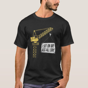 Hijskraanmachinist Bouwvakker Bouwplaats T T-shirt