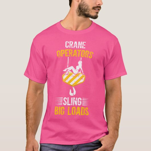 Hijsoperators Funny Hijsoperator Kraanmachinist T-shirt (Voorkant)