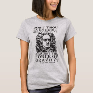 Hijst u ook maar? - Sir Isaac Newton T-shirt