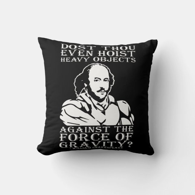 Hijst u zelfs zware voorwerpen? - Shakespeare Kussen (Voorkant)