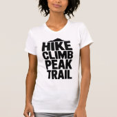 Hike Climb Peak Trail Mountain Typography T-shirt (Voorkant)