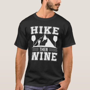 Hike Dan Wine Cute Hiking Drink wijn T-shirt