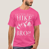 Hike jij ook Bro Cool Hiking Tshirt voor Funny (Voorkant)