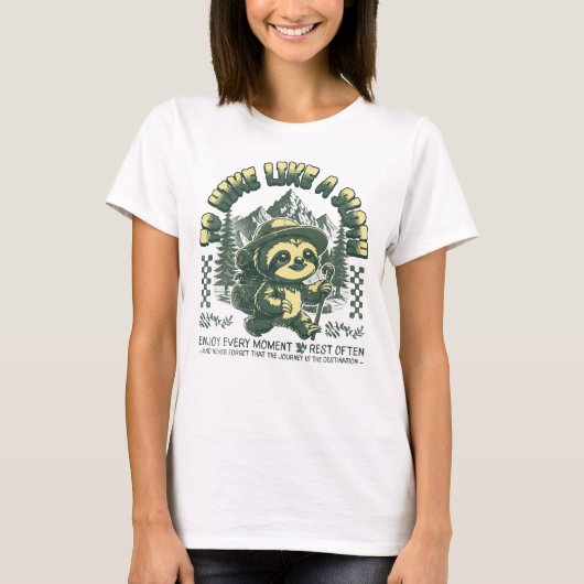 Hike Like Sloth Funny Hiking Motivatie T-shirt (Voorkant)