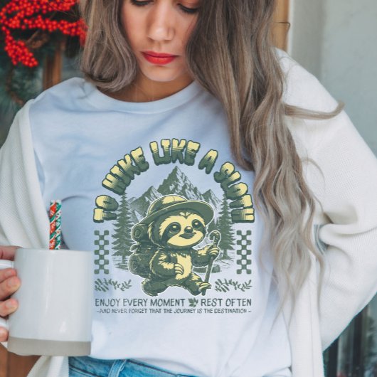 Hike Like Sloth Funny Hiking Motivatie T-shirt