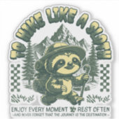 Hike Like Sloth Funny Hiking Motivatie T-shirt Sticker (Voorkant)
