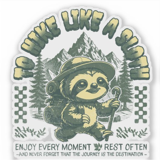 Hike Like Sloth Funny Hiking Motivatie T-shirt Sticker (Voorkant)