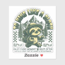 Hike Like Sloth Funny Hiking Motivatie T-shirt Sticker