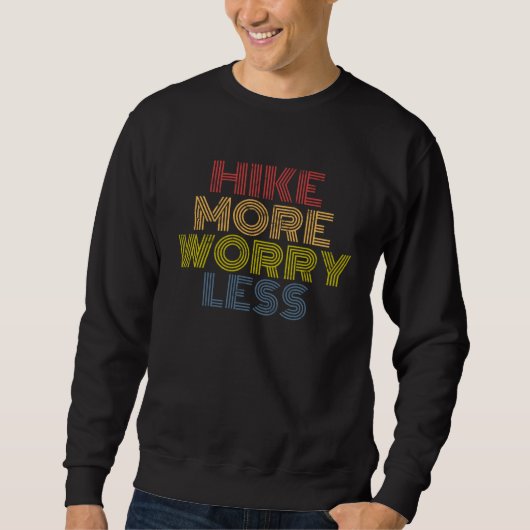 Hike More Worry Less hiking camping mountains Trui (Voorkant)