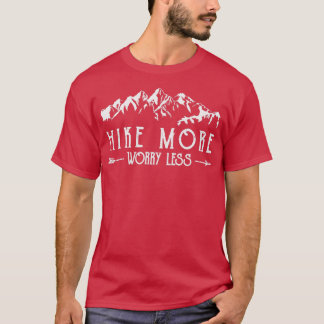 Hike more Worry less Mountain Hiking T-shirt