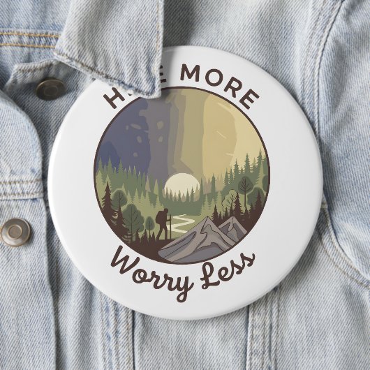 Hike More, Worry Less Ronde Button 6,0 Cm (In situ)