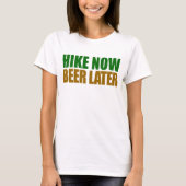 Hike Now Beer later T-shirt (Voorkant)