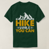 Hike While You can Hiking design T-shirt (Design voorkant)