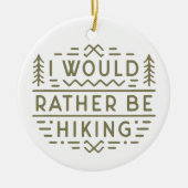 Hiker forest hiking funny sarcastic quotes green keramisch ornament (Voorkant)