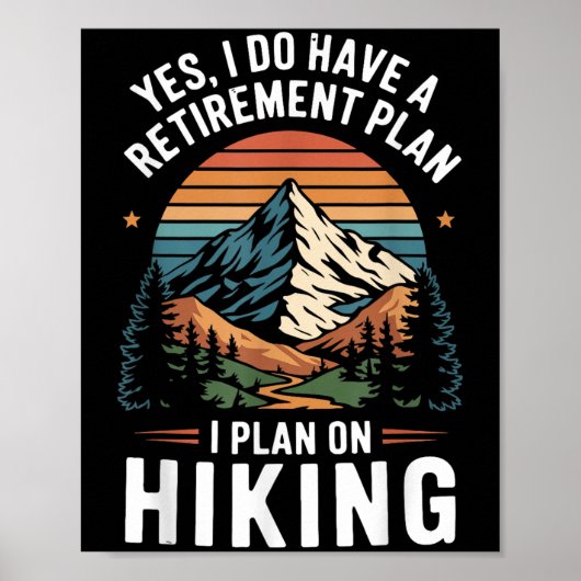 Hiker Funny Retirement Plan - Plan On Hiking  Poster (Voorkant)