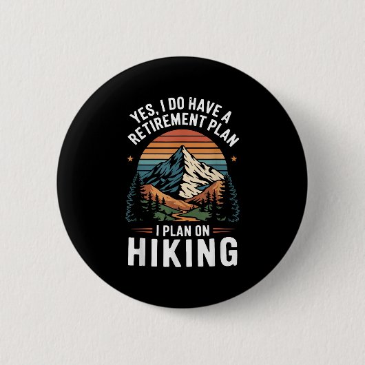 Hiker Funny Retirement Plan - Plan On Hiking  Ronde Button 5,7 Cm (Voorkant)