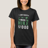 Hiker Happy als ik hou van mijn hond. T-shirt (Voorkant)